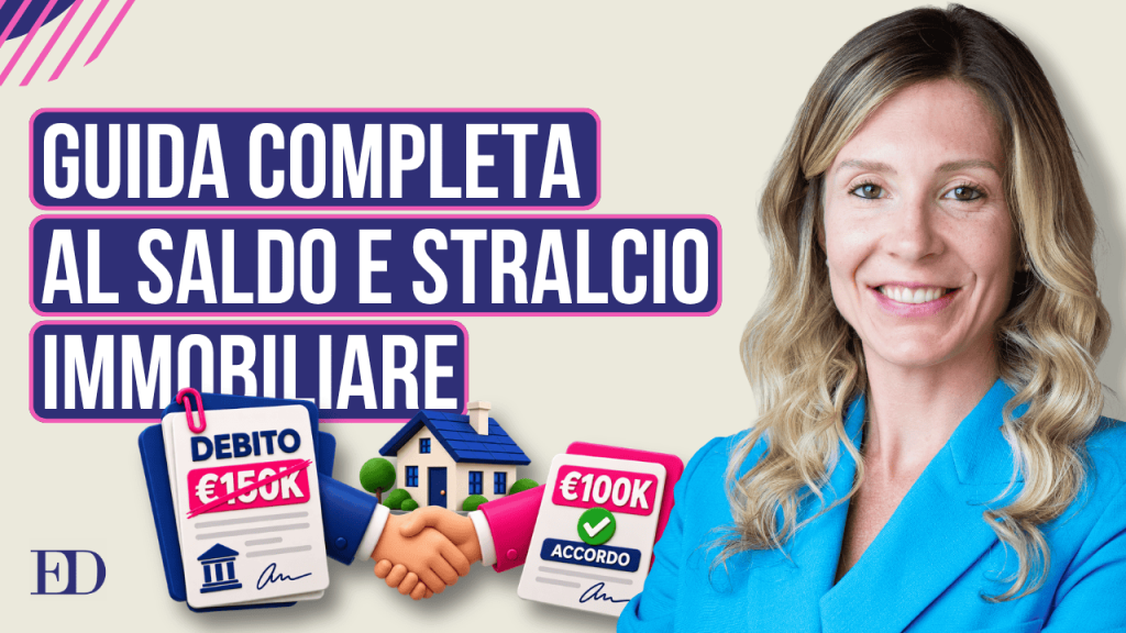 Guida completa al saldo e stralcio immobiliare